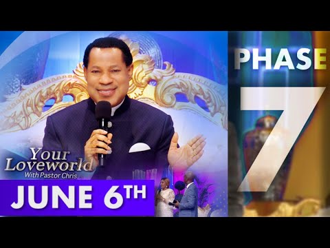 Your LoveWorld with Pastor Chris --  Phase 7 Day 6