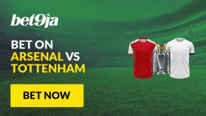 arsenal vs tottenham bet on bet9ja