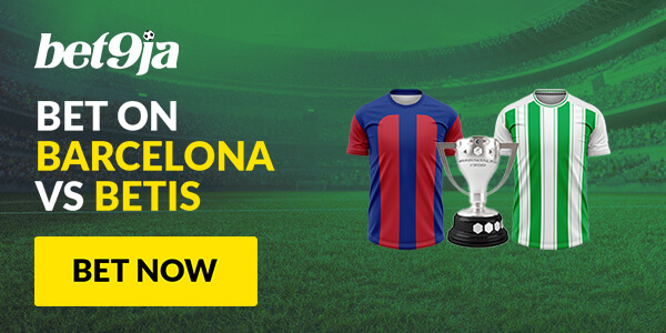 barcelona vs real betis bet on bet9ja